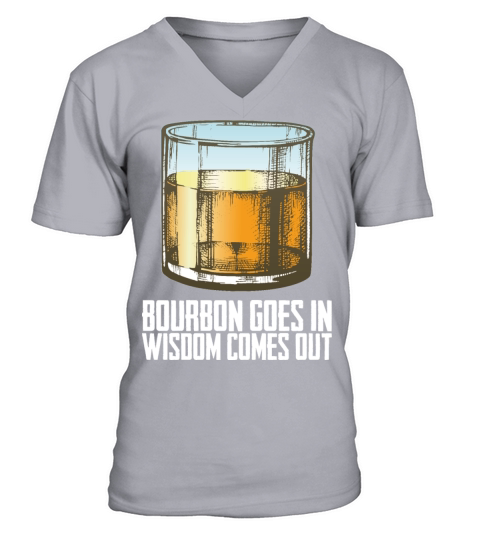 Whiskey Bourbon Goes In Wisdom Comes Out V-Neck T-shirt
