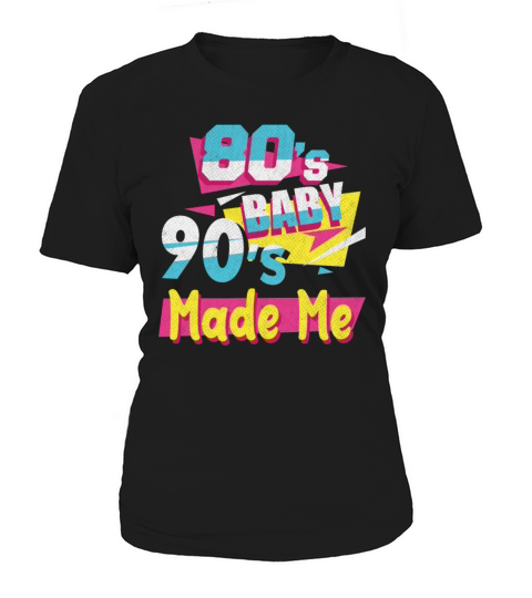 Retro 80s Born 90s made me Women's T-Shirt