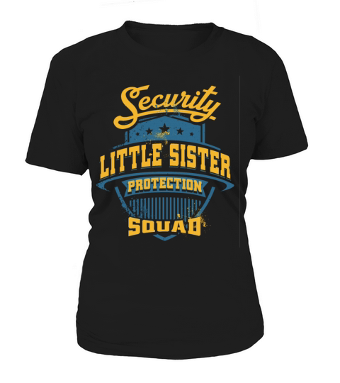 Security Little Sister Protection Babysitters Litt Women's T-Shirt