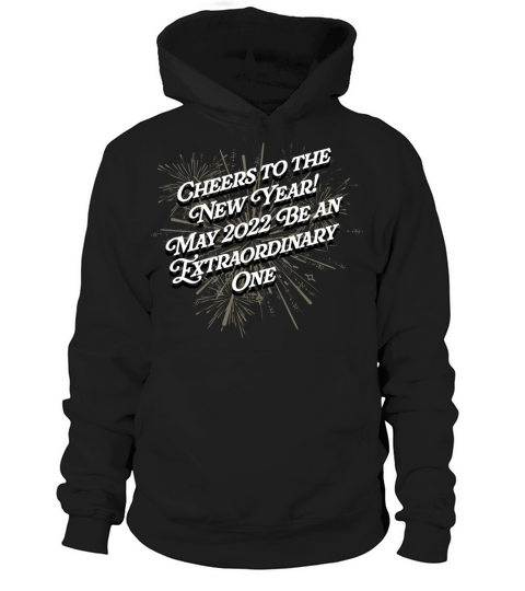 May 2022 Be an Extraordinary One Happy New Year Po Hoodie Unisex
