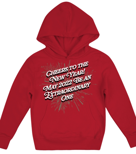 May 2022 Be an Extraordinary One Happy New Year Po Kids Hoodie