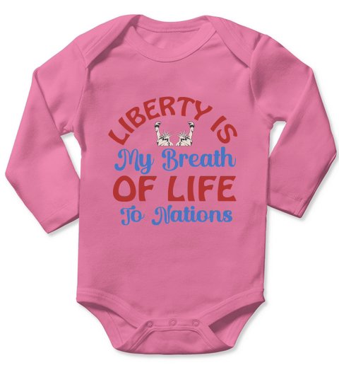Liberty Is My Breath Of Life To Nations Long Sleeve Baby One-Piece