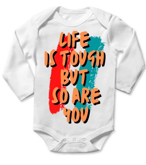 Life Is Tough But So Are You Long Sleeve Baby One-Piece