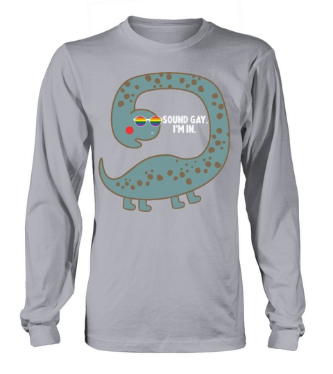 Pride Sounds Gay Im In Long sleeved Unisex