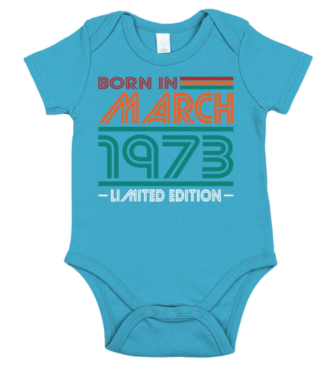 50th birthday march 1973 born in 1973 Short Sleeve Baby One-Piece