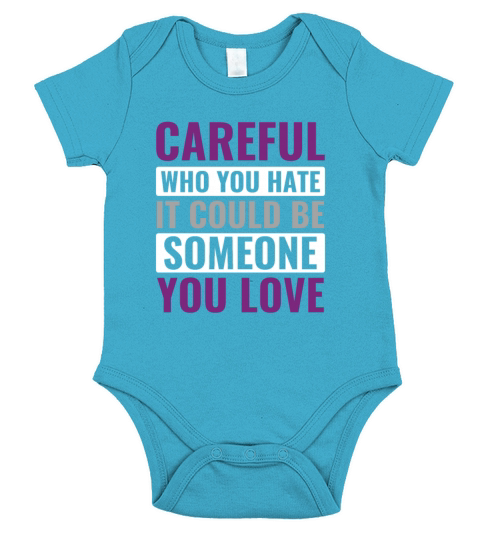 Asexual Careful Who You Hate Could be Someone you Short Sleeve Baby One-Piece