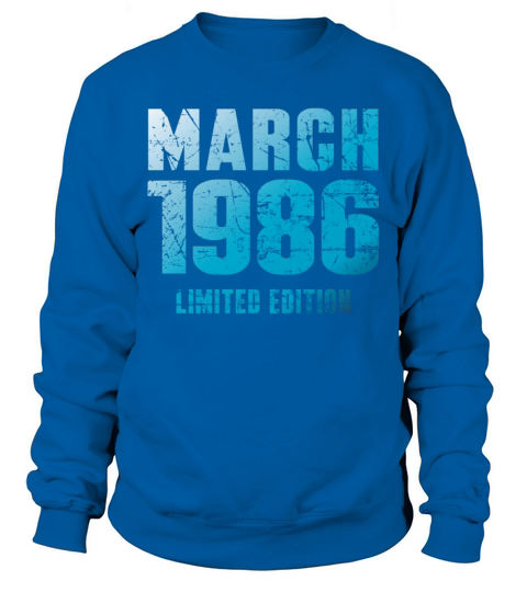 March 1986 Limited Edition Birthday Present Sweatshirt Unisex