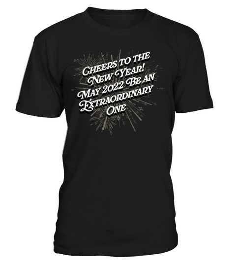 May 2022 Be an Extraordinary One Happy New Year Po T-Shirt Unisex