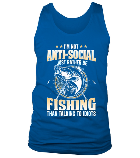 im not antisocial just rather be fishing Tank Top Unisex