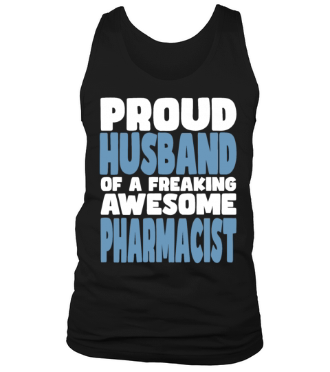 Proud Husband of freaking awesome Pharmacist Tank Top Unisex