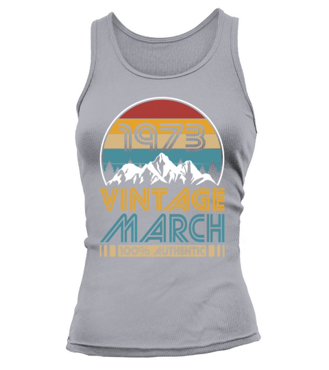50th birthday march 1973 vintage 1973 Tank top Woman