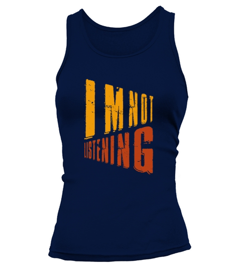 Im Not Listening Tank top Woman