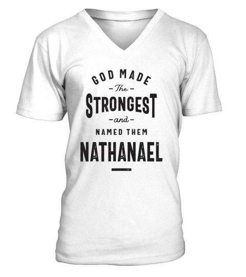 God Made The Strongest and Named Them Nathanael V-Neck T-shirt