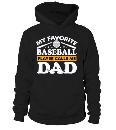 MY FAVORITE BASEBALL PLAYER CALLS ME DAD Hoodie Unisex