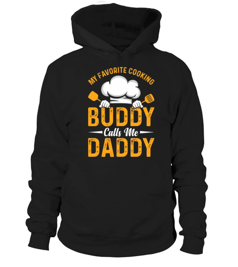 My Favorite Cooking Buddy Calls Me Daddy Food Chef Hoodie Unisex