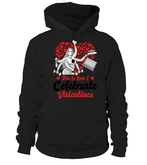 Valentines Day Celebration For Moms Workers Hoodie Unisex