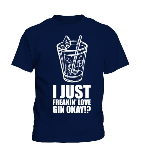 I Just Freakin gin Okay Kids T-Shirt