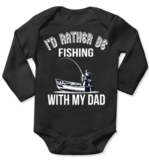 Id rather be fishing with my dad Long Sleeve Baby One-Piece