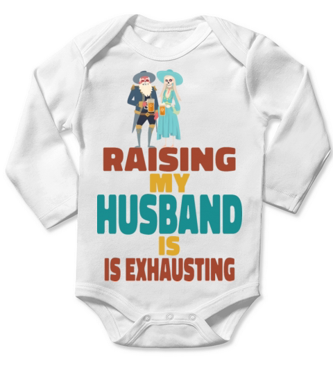 Raising My Husband Is Exhausting Vintage Wife Long Sleeve Baby One-Piece