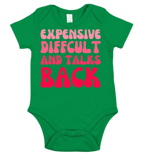 expensive difficult and talks back - Funny saying Short Sleeve Baby One-Piece