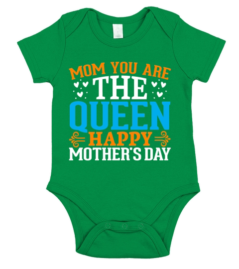 Mom You Are The Queen Happy Mother’s Day Short Sleeve Baby One-Piece