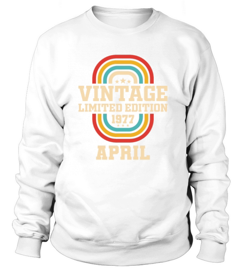 46th birthday April vintage 1977 vintage Sweatshirt Unisex