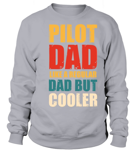 Pilot Dad Lover Father s Day Vintage Sweatshirt Unisex