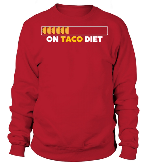Taco Diet Funny Taco lover quote design gift meme Sweatshirt Unisex