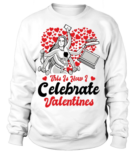 Valentines Day Celebration For Moms Workers Sweatshirt Unisex
