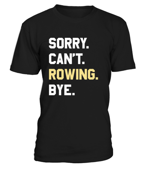 Funny Rowing Gift for Men Women Boys or Girls T-Shirt Unisex