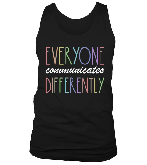 Everyone Communicates Differently Autism Awareness Tank Top Unisex