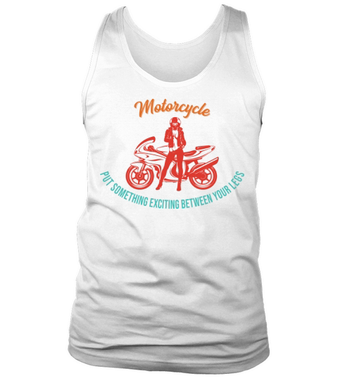 Motorcycle Put Something Exciting Tank Top Unisex