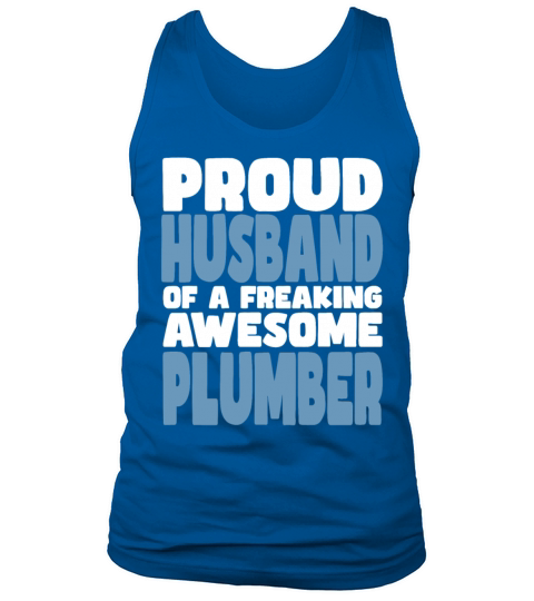 Proud Husband of freaking awesome Plumber Tank Top Unisex