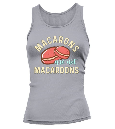 Macarons Are Not Macaroons Sweets Cooking Artfully Tank top Woman