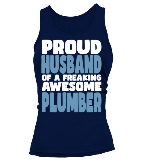 Proud Husband of freaking awesome Plumber Tank top Woman