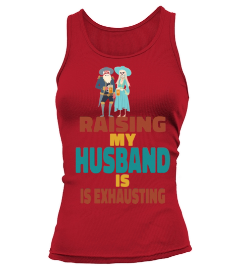 Raising My Husband Is Exhausting Vintage Wife Tank top Woman