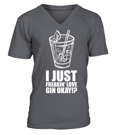 I Just Freakin gin Okay V-Neck T-shirt