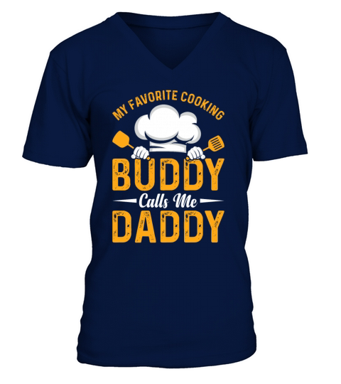 My Favorite Cooking Buddy Calls Me Daddy Food Chef V-Neck T-shirt