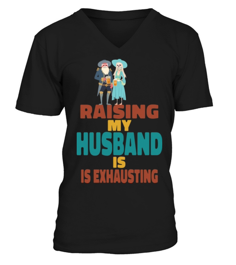 Raising My Husband Is Exhausting Vintage Wife V-Neck T-shirt