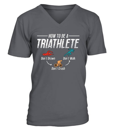 Triathlon How To Be A Triathlete Competition Race V-Neck T-shirt