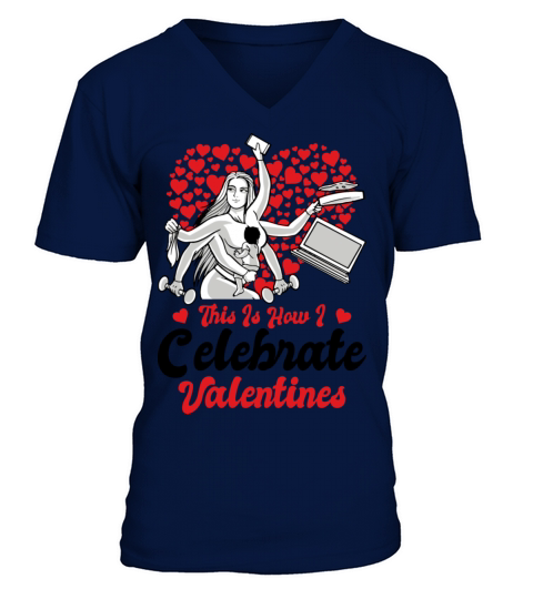 Valentines Day Celebration For Moms Workers V-Neck T-shirt