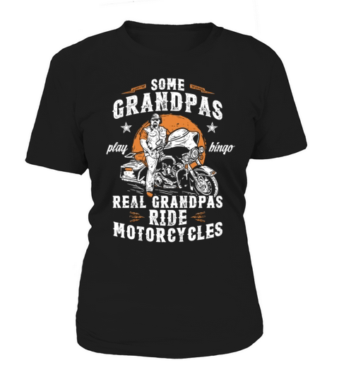 Mens Some Grandpas Play Bingo Real Grandpas Ride M Women's T-Shirt