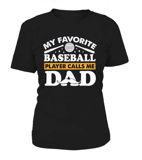MY FAVORITE BASEBALL PLAYER CALLS ME DAD Women's T-Shirt