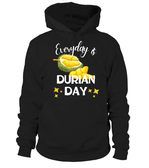 Everyday Durian Day funny gift durian smell meme Hoodie Unisex