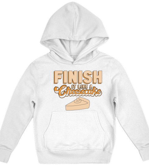 Cheesecake Finish It Like A Sweet Food Cake Lover Kids Hoodie