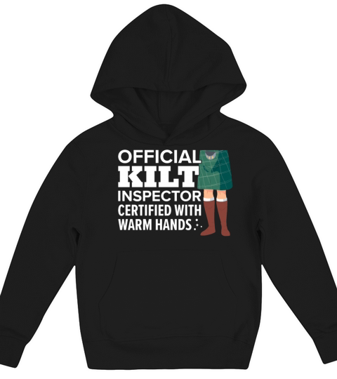 Kilt Inspector Certified With Warm Hands Scottish Kids Hoodie