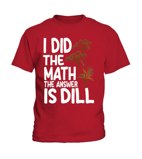 Funny Dill Quote Kids T-Shirt