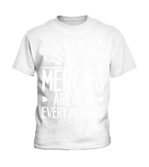 His Mercies Are New Every Morning T-Shirt Design Kids T-Shirt