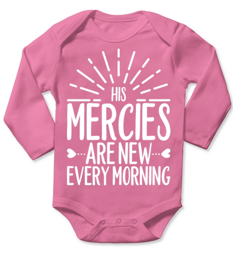 His Mercies Are New Every Morning T-Shirt Design Long Sleeve Baby One-Piece