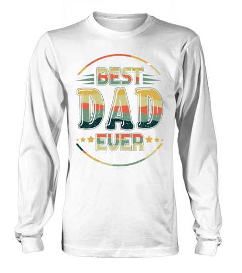 Best Dad Ever Retro Papa Vintage Fathers Day Long sleeved Unisex